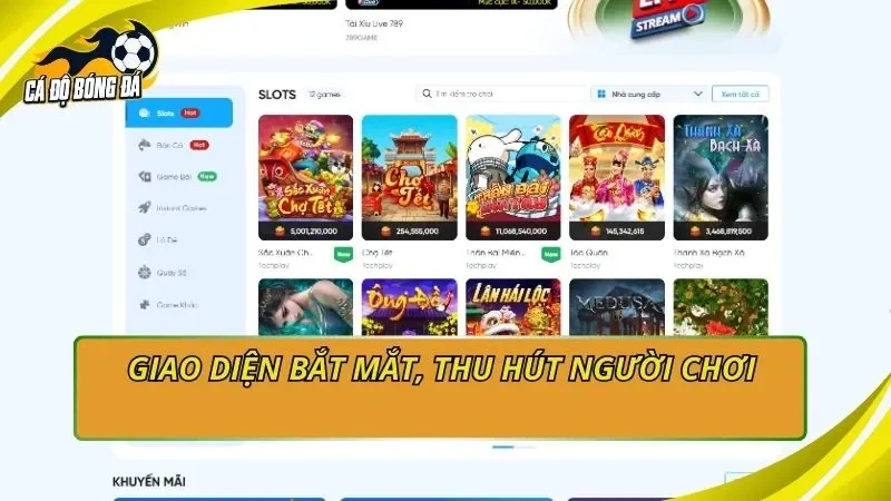 Giao diện bắt mắt, thu hút người chơi 