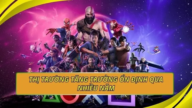 Thị trường tăng trưởng ổn định qua nhiều năm